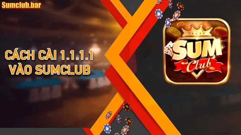 Cài 1.1.1.1 sẽ giúp tăng tốc độ phản hồi khi truy cập vào trò chơi SumClub